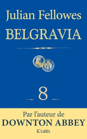 Feuilleton Belgravia épisode 8