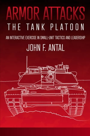 Armor Attacks: The Tank Platoon