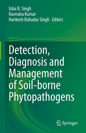 Detection, Diagnosis and Management of Soil-borne PhytopathogensŻҽҡ