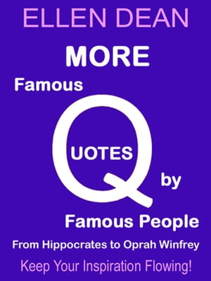 More Famous Quotes by Famous People from Hippocrates to Oprah Winfrey