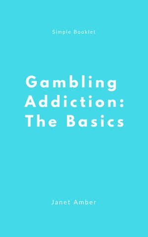 Gambling Addiction: The Basics