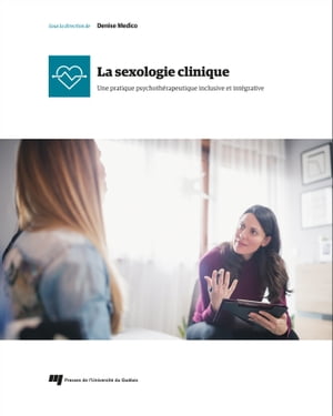 La sexologie clinique Une pratique psychoth?rapeutique inclusive et int?grative