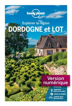 Dordogne et Lot - Explorer la région 3ed