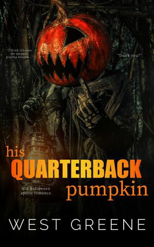 His Quarterback Pumpkin MM Halloween Sports Romance【電子書籍】[ West Greene ]