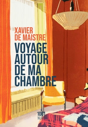 Voyage autour de ma chambre【電子書籍】[ Xavier de Maistre ]