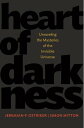 Heart of Darkness Unraveling the Mysteries of th