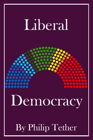 Liberal Democracy【電子書籍】[ Philip Tether ]