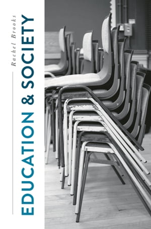 Education and Society Places, Policies, Processes【電子書籍】[ Rachel Brooks ]