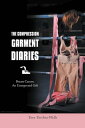 The Compression Garment Diaries Breast Cancer, An Unexpected Gift【電子書籍】[ Tara To...