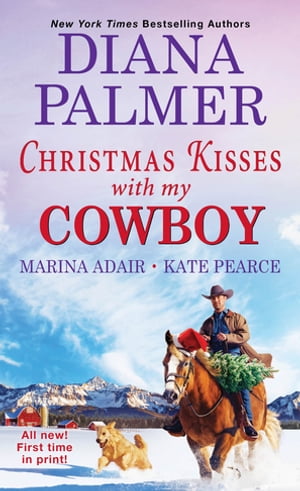 Christmas Kisses with My Cowboy Three Charming Christmas Cowboy Romance Stories【電子書籍】 Diana Palmer