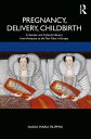 Pregnancy, Delivery, Childbirth A Gender and Cultural History from Antiquity to the Test Tube in Europe【電子書籍】 Nadia Filippini