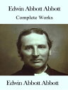 The Complete Works of Edwin Abbott【電子書