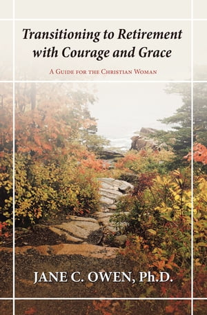 Transitioning to Retirement with Courage and Grace