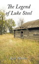 The Legend of Luke Steel【電子書籍】[ Rell Webber ]