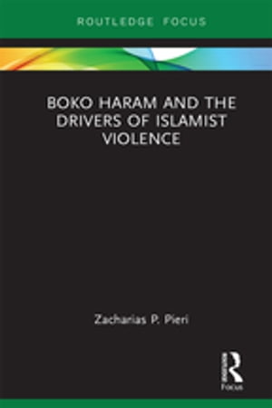 Boko Haram and the Drivers of Islamist Violence