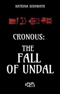 Cronous: The Fall Of UndalDRAGON COURT, #3【電子書籍】[ Katrina Sisowath ]