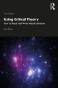 Using Critical Theory How to Read and Write About Literature【電子書籍】 Lois Tyson