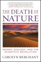 ŷKoboŻҽҥȥ㤨The Death of Nature Women, Ecology, and the Scientific RevolutionŻҽҡ[ Carolyn Merchant ]פβǤʤ2,112ߤˤʤޤ