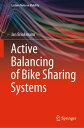 Active Balancing of Bike Sharing Systems【電子書籍】 Jan Brinkmann