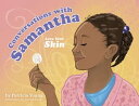 Conversations with Samantha Love Your Skin【電子書籍】 Patricia Young