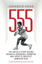 Jahangir Khan 555 The Untold Story Behind Squash 039 s Invincible Champion and Sport 039 s Greatest Unbeaten Run【電子書籍】 Rod Gilmour