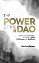 The Power of the Dao Seven Essential Habits for Living in Flow, Fulfilment and Resilience【電子書籍】[ Max Landsberg ]