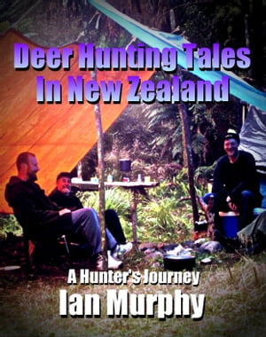 Deer Hunting Tales in New Zealand A Hunter's Jou