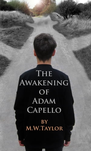 The Awakening of Adam Capello【電子書籍】[ M W Taylor ]