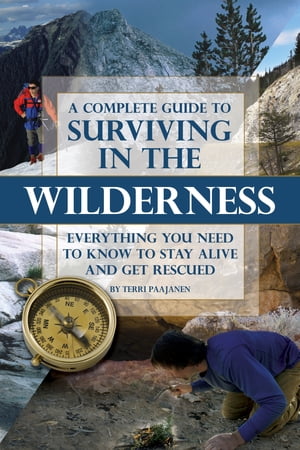 A Complete Guide to Surviving In the Wilderness