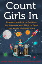 Count Girls In Empowering Girls to Combine Any Interests with STEM to Open Up a ...