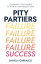 Pity Partiers Celebrating Your Failures to Achieve Your Biggest WinsŻҽҡ[ Daniela Carrasco ]