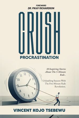 ŷKoboŻҽҥȥ㤨Crush Procrastination 30 Inspiring Stories about the 5-minute Rule Unleashing Success with the Five-minute Rule RevolutionŻҽҡ[ Vincent Kojo Tsebewu ]פβǤʤ294ߤˤʤޤ