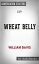 Wheat Belly: Lose the Wheat, Lose the Weight, and Find Your Path Back to Health by?William Davis | Conversation StartersŻҽҡ[ dailyBooks ]