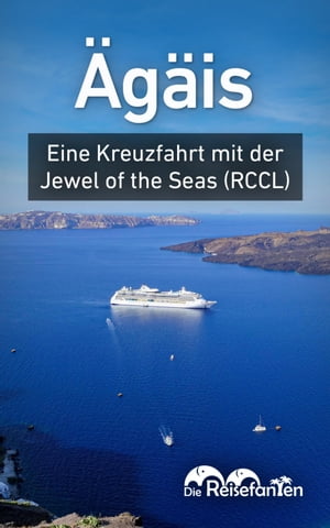 ?g?is Eine Kreuzfahrt mit der Jewel of the Seas (RCCL)【電子書籍】[ Christian Bode ]