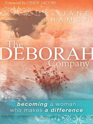 The Deborah Company: becoming a woman who makes a difference