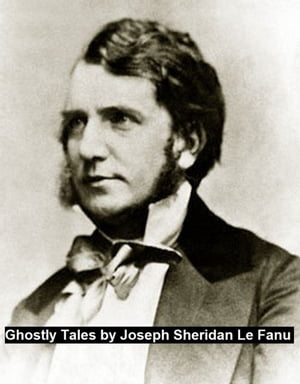 Ghostly Tales【電子書籍】[ Joseph Sheridan