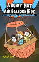 ŷKoboŻҽҥȥ㤨A Bumpy Hot Air Balloon Ride (Bedtime Stories Full Chapter Books for Kids 1(Full Length Chapter Books for Kids Ages 6-12 (Includes Children Educational WorksheetsŻҽҡ[ Nathan Ford ]פβǤʤ484ߤˤʤޤ