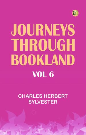 ŷKoboŻҽҥȥ㤨Journeys Through Bookland Vol 6Żҽҡ[ Charles Herbert Sylvester ]פβǤʤ158ߤˤʤޤ