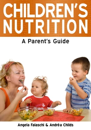 Children's Nutrition: A Parent's Guide