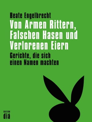 Von Armen Rittern, Falschen Hasen und Verlorenen Eiern