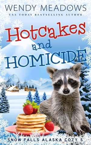 Hotcakes and Homicide【電子書籍】[ Wendy Meadows ]