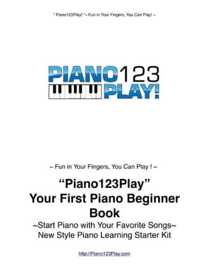 "Piano123Play!" Your First Piano Beginner Book