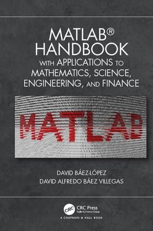 MATLAB Handbook with Applications to Mathematics, Science, Engineering, and Finance