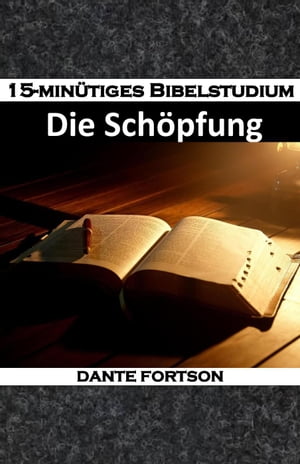15-minütiges Bibelstudium: Die Schöpfung