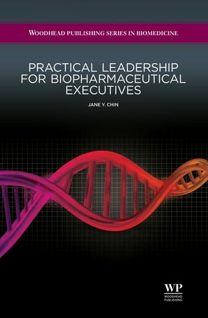 Practical Leadership for Biopharmaceutical Executives