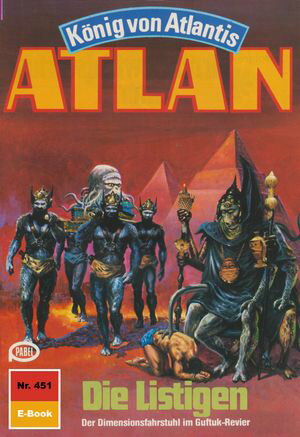 Atlan 451: Die Listigen Atlan-Zyklus "K?nig von Atlantis"