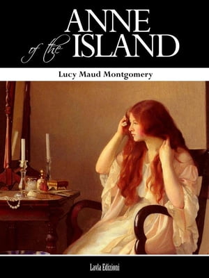 Anne of the IslandŻҽҡ[ Lucy Maud Montgomery ]