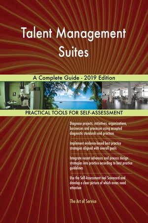 Talent Management Suites A Complete Guide - 2019 Edition【電子書籍】 Gerardus Blokdyk