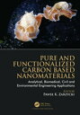 Pure and Functionalized Carbon Based Nanomaterials Analytical, Biomedical, Civil...
