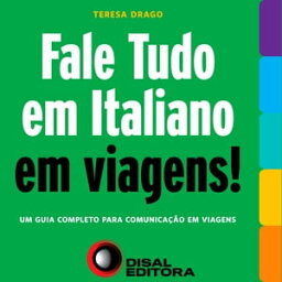 Fale tudo em Italiano em viagens! Um guia completo para comunica??o em viagens【電子書籍】[ Teresa Drago ]